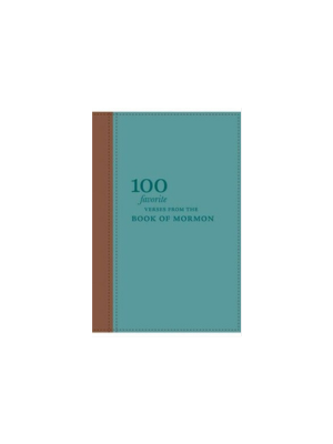 100 Favorite Verses From the Book of Mormon 100 Favorite Verses From the Book of Mormon