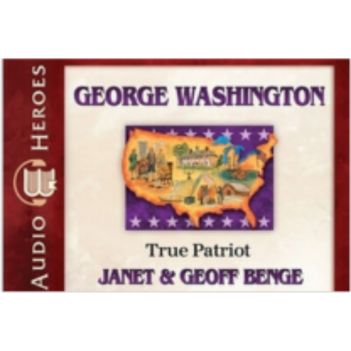 George Washington: True Patriot (Heroes of History) - CD