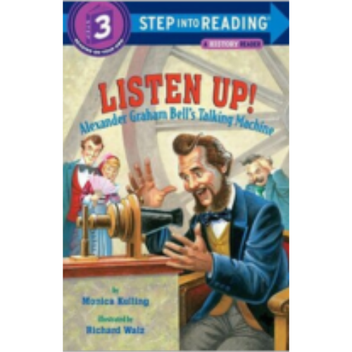 Listen Up!: Alexander Graham Bell's Talking Machine (Reader Level 3) Listen Up!: Alexander Graham Bell's Talking Machine (Reader Level 3)