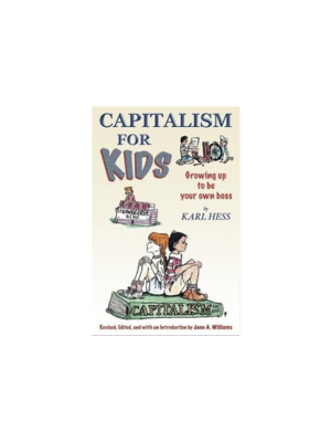 Capitalism for Kids Capitalism for Kids