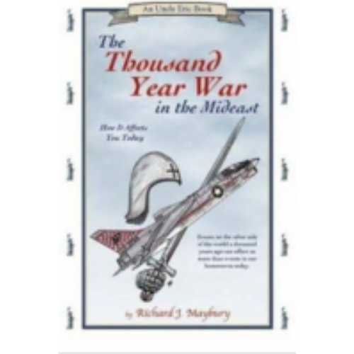 Thousand Year War in the Middle East: How it Affects You Today Thousand Year War in the Middle East: How it Affects You Today