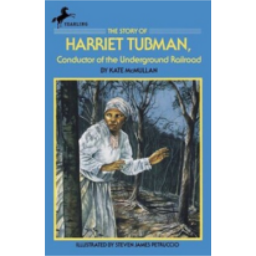 Story of Harriet Tubman: Conductor of the Underground Railroad, The