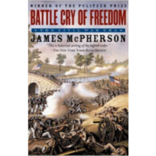 Battle Cry of Freedom: The Civil War Era Battle Cry of Freedom: The Civil War Era