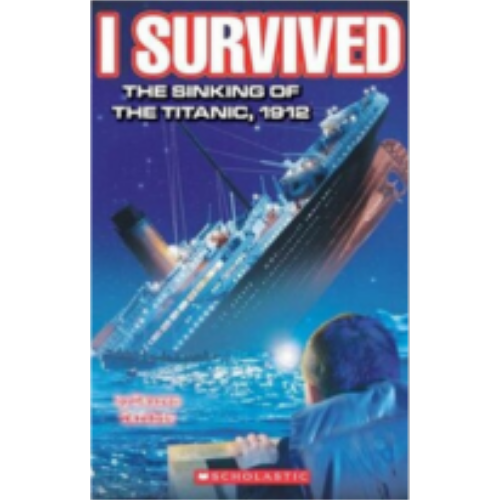 I Survived the Sinking of the Titanic, 1912 (I Survived #1)