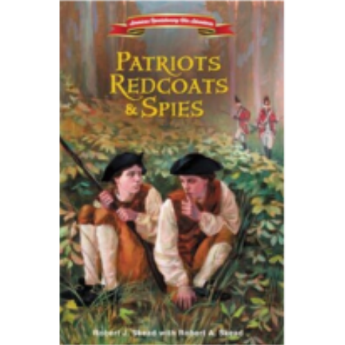 Patriots, Redcoats and Spies (American Revolutionary War Adventures) Patriots, Redcoats and Spies (American Revolutionary War Adventures)
