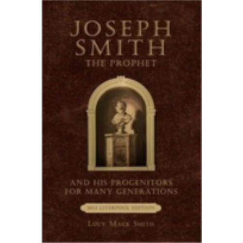Joseph Smith, by his Mother (1853)