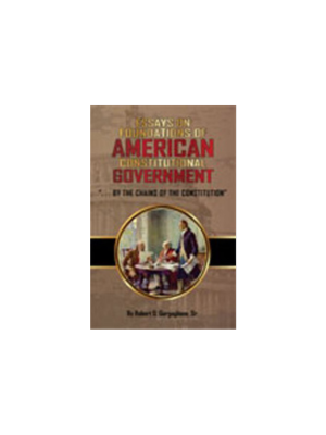 Essays on Foundations of American Constitutional Government (2013)