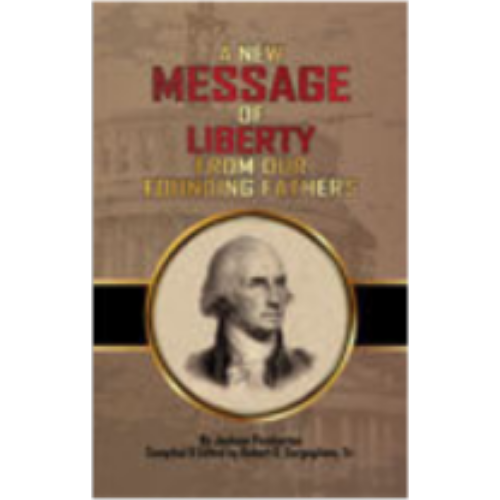 New Message of Liberty from our Founding Fathers, A (2013) New Message of Liberty from our Founding Fathers, A (2013)