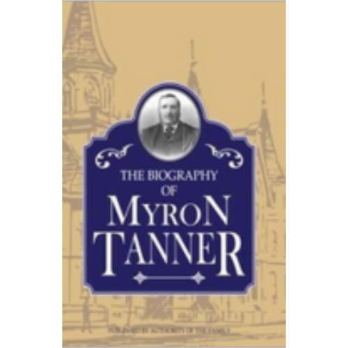 Biography of Myron Tanner (1907)