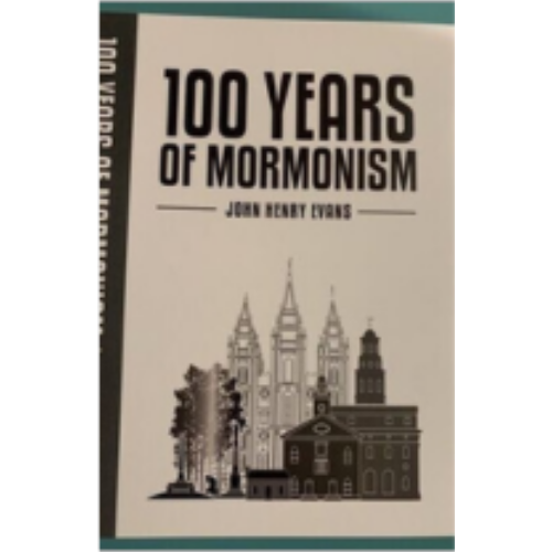 One Hundred Years of Mormonism (1905) One Hundred Years of Mormonism (1905)