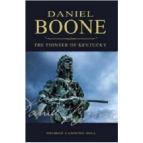 Daniel Boone, The Pioneer of Kentucky (1859) Daniel Boone, The Pioneer of Kentucky (1859)