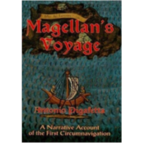 Magellan's Voyage: A Narative Account of the First Circumnavigation