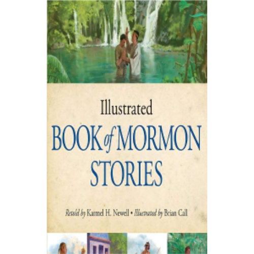 Illustrated Book of Mormon Stories Illustrated Book of Mormon Stories