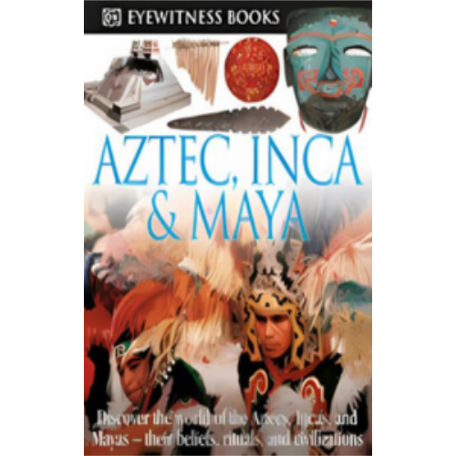 DK Eyewitness - Aztec, Inca & Maya (with CD-ROM)