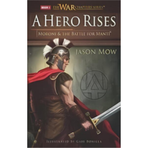 Hero Rises, A: Moroni and the Battle for Manti War Chapters Hero Rises, A: Moroni and the Battle for Manti War Chapters