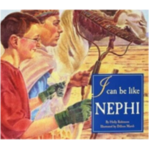 I Can Be Like Nephi I Can Be Like Nephi