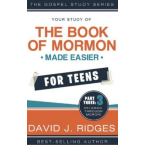 Book of Mormon Made Easier for Teens, Part 3