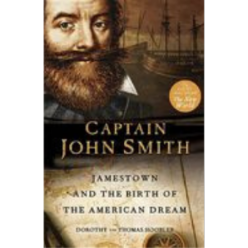 Captain John Smith: Jamestown and the Birth of the American Dream Captain John Smith: Jamestown and the Birth of the American Dream