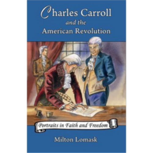 Charles Carroll and the American Revolution Charles Carroll and the American Revolution