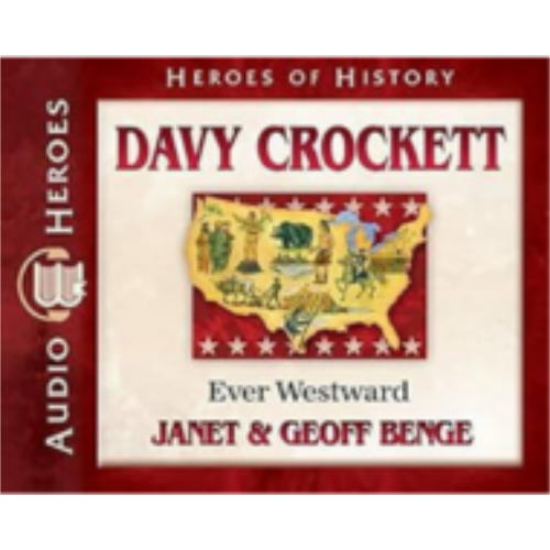 Davy Crockett Audiobook: Ever Westward (Heroes of History)- CD Davy Crockett Audiobook: Ever Westward (Heroes of History)- CD