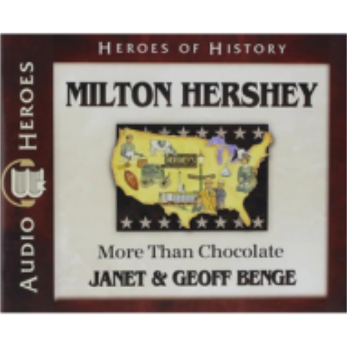 HH: Milton Hershey: More than Chocolate