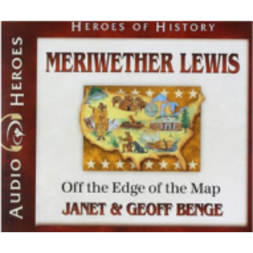 Meriwether Lewis: Off the Edge of the Map (Heroes of History) - CD