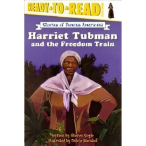 Harriet Tubman & the Freedom Train Harriet Tubman & the Freedom Train