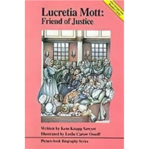 Lucretia Mott: Friend of Justice Lucretia Mott: Friend of Justice