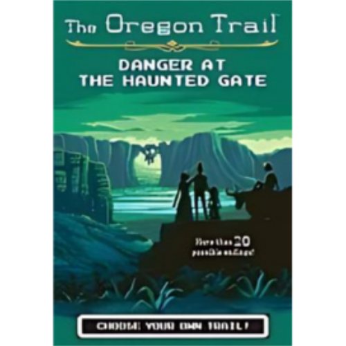 Oregon Trail #2: Danger at the Haunted Gate Oregon Trail #2: Danger at the Haunted Gate
