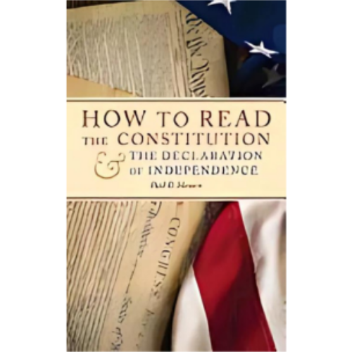 How to Read the Constitution and the Declaration of Independence How to Read the Constitution and the Declaration of Independence