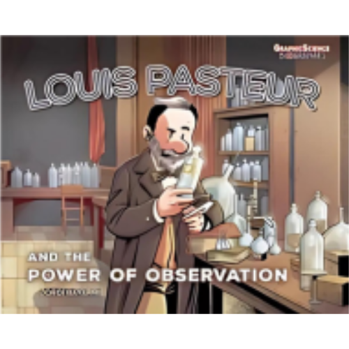 Louis Pasteur and the Power of Observation