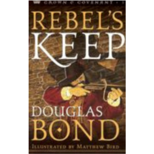 Rebel's Keep (Crown & Covenant #03)