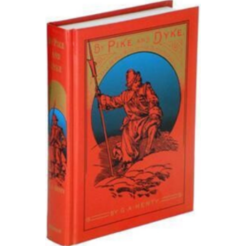 By Pike and Dyke: A Tale of the Rise of the Dutch Republic