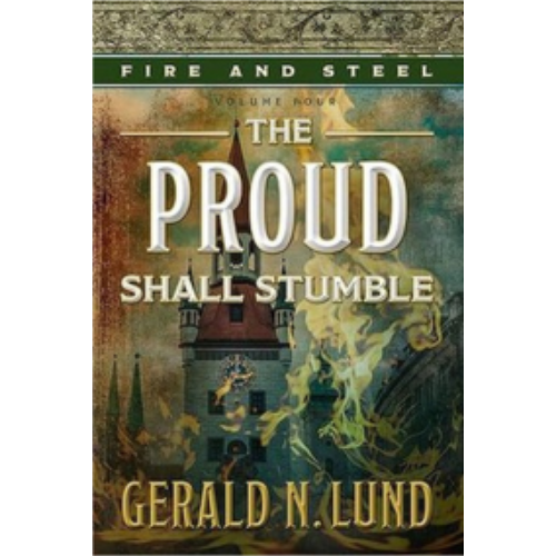 Fire and Steel #4: The Proud Shall Stumble