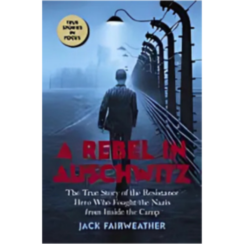 Rebel in Auschwitz, A Rebel in Auschwitz, A