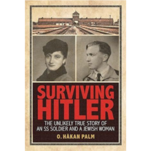 Surviving Hitler: The Unlikely True Story of an SS Soldier and a Jewish Woman