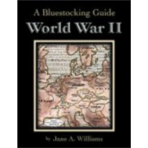 World War II: A Bluestocking Guide World War II: A Bluestocking Guide