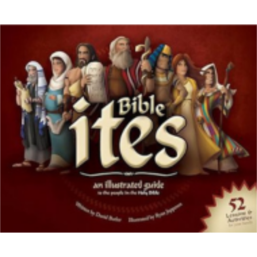 Bible Ites: An Illustrated Guide to the People in the Holy Bible