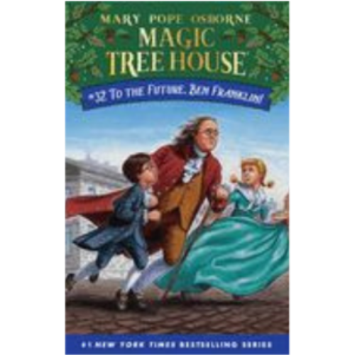 To the Future, Ben Franklin (Magic Tree House #32) To the Future, Ben Franklin (Magic Tree House #32)
