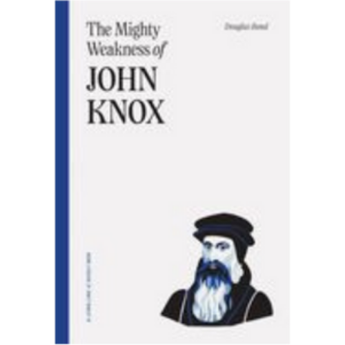 Mighty Weakness of John Knox, The