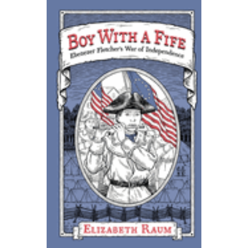 Boy With a Fife: Ebenezer Fletcher's War of Independence