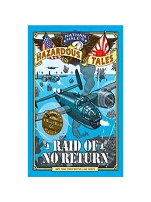 Raid of No Return (Nathan Hale's Hazardous Tales #7)