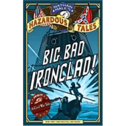 Nathan Hale's Hazardous Tales: Big Bad Ironclad! (Nathan Hale's Hazardous Tales #2) Nathan Hale's Hazardous Tales: Big Bad Ironclad! (Nathan Hale's Hazardous Tales #2)