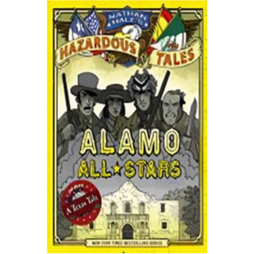 Alamo All-Stars (Nathan Hale's Hazardous Tales #6): A Texas Tale