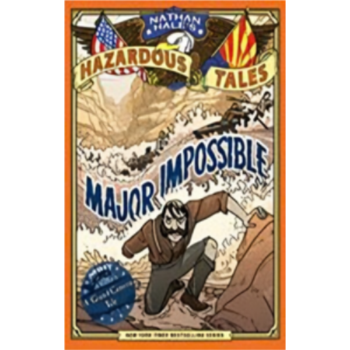Major Impossible (Nathan Hale's Hazardous Tales #9): A Grand Canyon Tale Major Impossible (Nathan Hale's Hazardous Tales #9): A Grand Canyon Tale