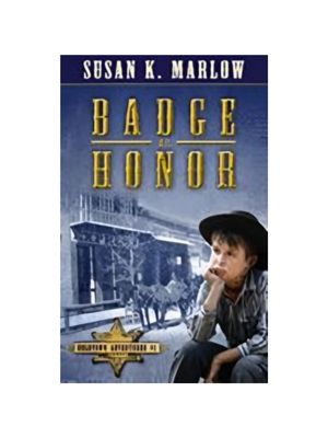 Badge of Honor (Goldtown Adventures #01) Badge of Honor (Goldtown Adventures #01)