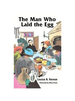 Man Who Laid the Egg, The (Louise A. Vernon Religious Heritage) Man Who Laid the Egg, The (Louise A. Vernon Religious Heritage)