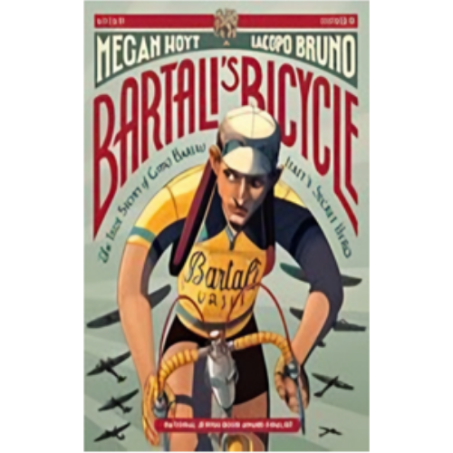 Bartali's Bicycle: The True Story of Gino Bartali, Italy's Secret Hero Bartali's Bicycle: The True Story of Gino Bartali, Italy's Secret Hero