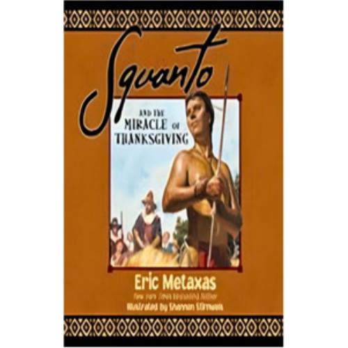 Squanto and the Miracle of Thanksgiving: A Harvest Story from Colonial America of How One Native American's Friendship Saved the Pilgrims Squanto and the Miracle of Thanksgiving: A Harvest Story from Colonial America of How One Native American's Friendship Saved the Pilgrims