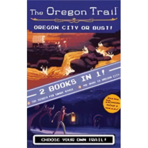 Oregon Trail, The: Oregon City or Bust!
